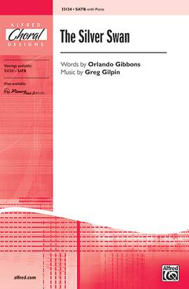 Greg Gilpin: The Silver Swan SATB