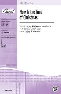 Jay Althouse: Now Is the Time of Christmas SSA