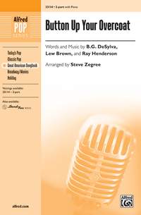 Lew Brown/B.G. DeSylva/Ray Henderson: Button Up Your Overcoat 2-Part