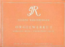Rheinberger, J: Selected Organ Works Vol.1.
