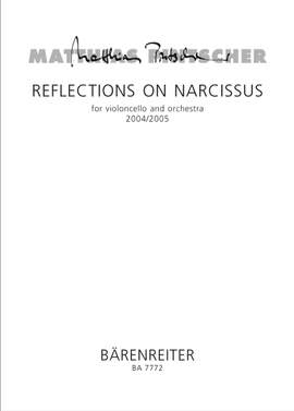 Pintscher, M: Reflections on Narcissus for Violoncello & Orchestra (2004/2005)