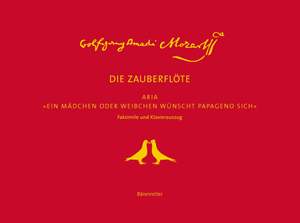 Mozart, WA: Ein Maedchen oder Weibchen wuenscht Papageno sich. Aria from The Magic Flute. Facsimile with vocal score