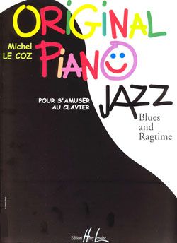 Le Coz, Michel: Original Piano. Jazz, Blues and Rag