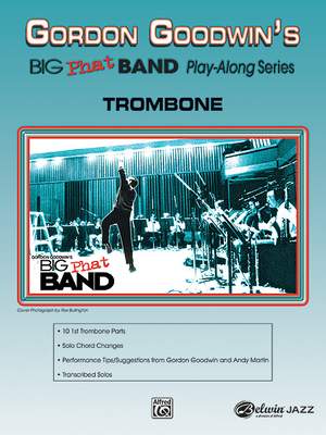 Andy Martin: Gordon Goodwin's Big Phat Band Play-Along Series: Trombone