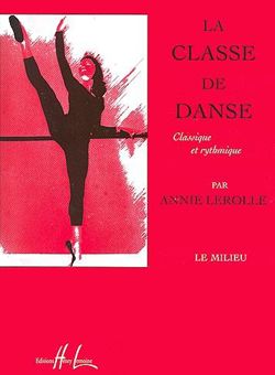 Lerolle, Annie: Classe de danse Vol.2. Le milieu (piano)