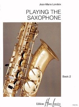 Londeix, Jean-Marie: Playing the Saxophone Vol.2