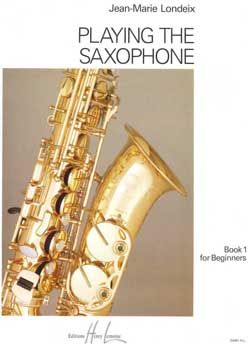 Londeix, Jean-Marie: Playing the Saxophone Vol.1