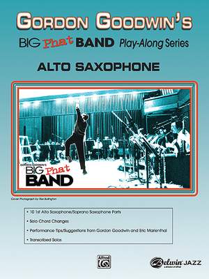 Eric Marienthal: Gordon Goodwin's Big Phat Band Play-Along Series: Alto Saxophone
