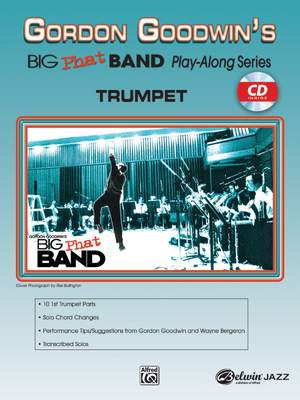 Wayne Bergeron: Gordon Goodwin's Big Phat Band Play-Along Series: Trumpet