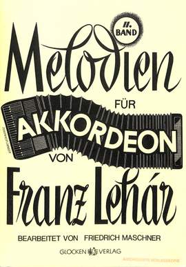 Lehar, Franz: Melodies for Accordion Volume 2