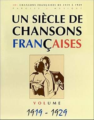 Un Siècle De Chansons Francaises 1919-1929