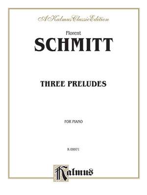 Florent Schmitt: Three Preludes