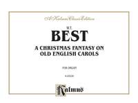 William Thomas Best: A Christmas Fantasia on Old English Carols