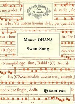 Ohana, Maurice: Swan Song. SATB