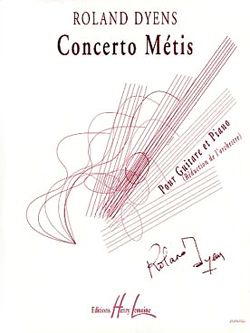 Dyens, Roland: Concerto Metis (guitar and piano)