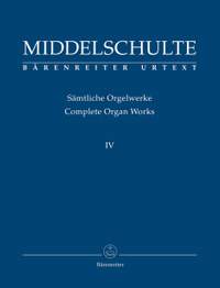 Middelschulte, W: Organ Works, Vol.4 (complete) (Urtext) Original Compositions