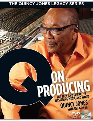 The Quincy Jones Legacy Series: Q on Producing