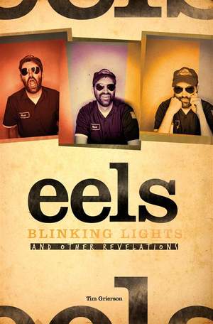 Eels: Blinking Lights and Other Revelations (Hardback)
