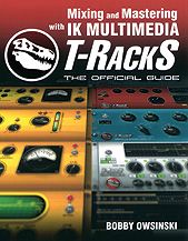 Mixing and Mastering with IK Multimedia T-RackS