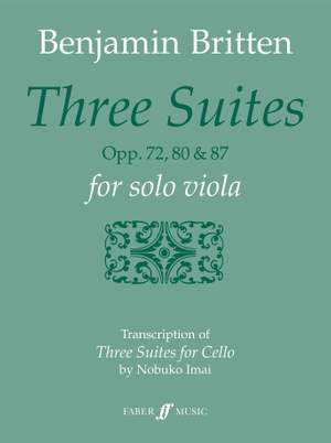 Britten: Three Suites Opp. 72, 80 & 87 for solo viola