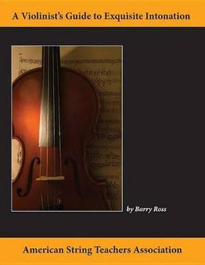 Barry Ross: A Violinist's Guide for Exquisite Intonation (Revised)