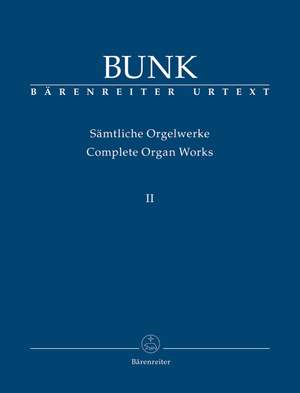 Bunk, G: Organ Works Vol.2, Op.17; 18, 1-5; Op.28, 1-4; Op.29 (Urtext)