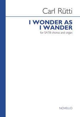 Carl Rütti: I Wonder As I Wander (SATB/Organ)