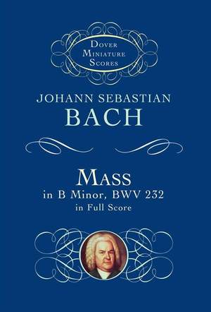 Johann Sebastian Bach: Mass In B Minor BWV 232 - Dover Miniature Score