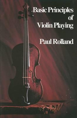 Paul Rolland: Basic Principles of Violin Playing