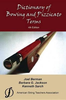 Joel Berman/Barbara G. Jackson/Kenneth Sarch: Dictionary of Bowing and Pizzicato Terms (4th Edition)