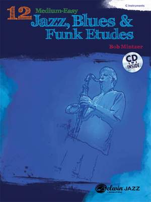 Bob Mintzer: 12 Medium-Easy Jazz, Blues & Funk Etudes