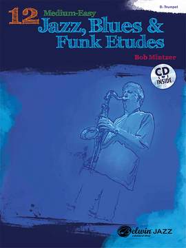 Bob Mintzer: 12 Medium-Easy Jazz, Blues & Funk Etudes
