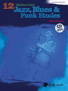Bob Mintzer: 12 Medium-Easy Jazz, Blues & Funk Etudes