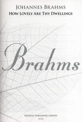 Johannes Brahms: How Lovely Are Thy Dwellings (Requiem)