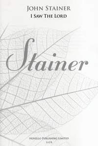 Sir John Stainer: I Saw The Lord (New Engraving)