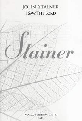 Sir John Stainer: I Saw The Lord (New Engraving)