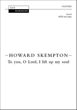 Skempton, Howard: To you, O Lord, I lift up my soul
