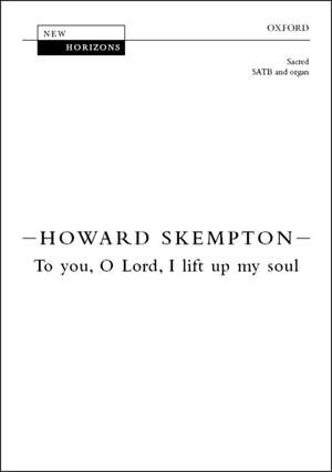 Skempton, Howard: To you, O Lord, I lift up my soul