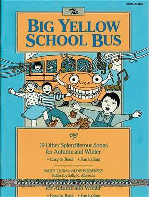 Sally K. Albrecht: The Big Yellow School Bus plus 19 Splendiferous Songs for Autumn and Winter