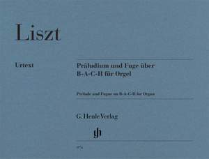 Franz Liszt: Prelude and Fugue on B-A-C-H for Organ