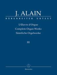 Alain, J: Organ Works, Vol.3 (complete) (Urtext) Suite, Intermezzo, Trois danses