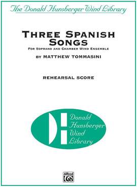 Matthew Tommasini: Three Spanish Songs (for Soprano and Wind Ensemble)
