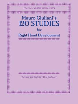 Mauro Giuliani: 120 Studies for Right Hand Development