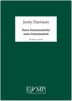 Jonty Harrison: Sons Transmutants/Sans Transmutant