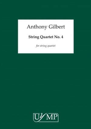 Anthony Gilbert: String Quartet No. 4