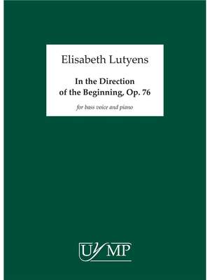 Elisabeth Lutyens: In the Direction of the Beginning Op.76