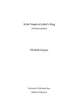 Elisabeth Lutyens: In the Temple of a Bird's Wing Op.37