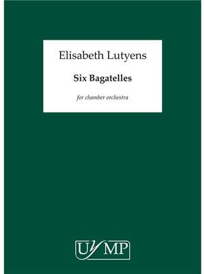 Elisabeth Lutyens: Six Bagatelles Op.113