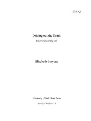 Elisabeth Lutyens: Driving Out The Death Op.81