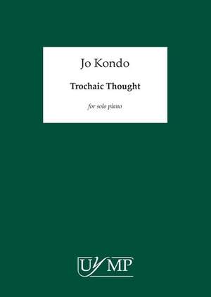Jo Kondo: Trochaic Thought